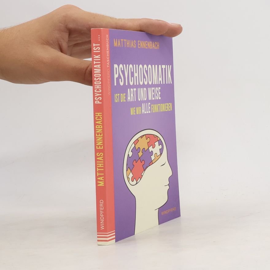 Matthias Ennenbach Psychosomatik ist die Art und Weise wie wir alle funktionieren