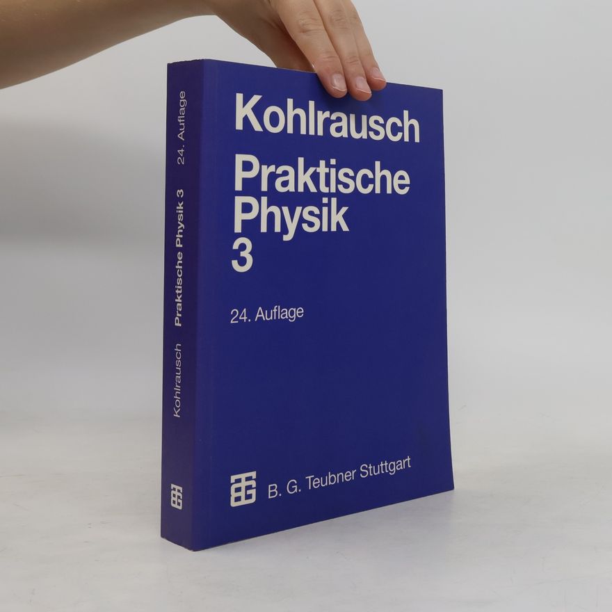 Friedrich Kohlrausch Praktische Physik