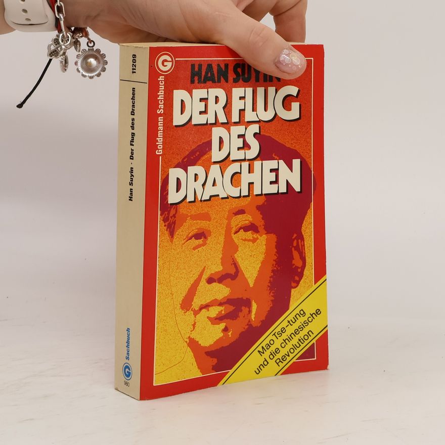 Han Suyin Der Flug des Drachen