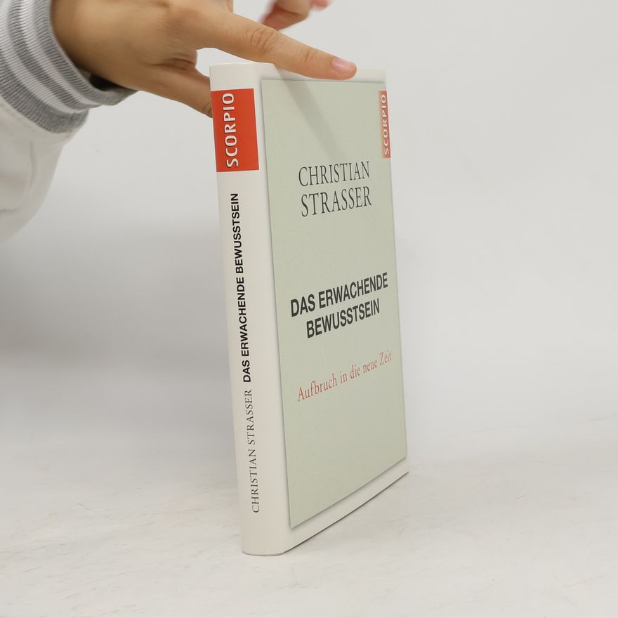 Christian Strasser Das erwachende Bewusstsein