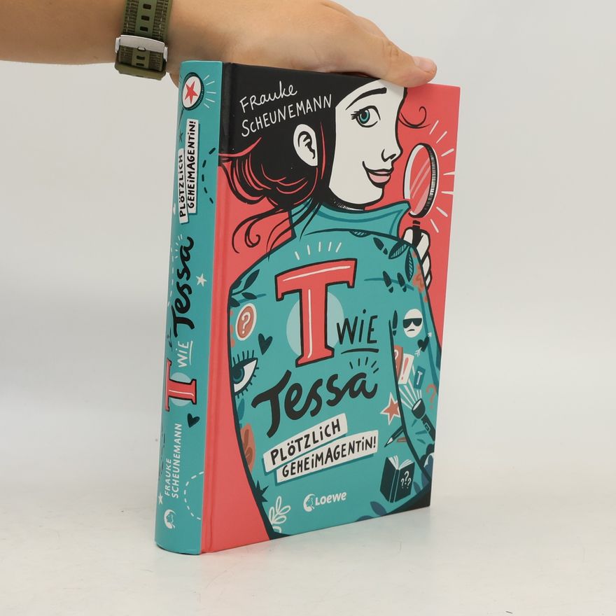 Frauke Scheunemann T wie Tessa: Plötzlich Geheimagentin!