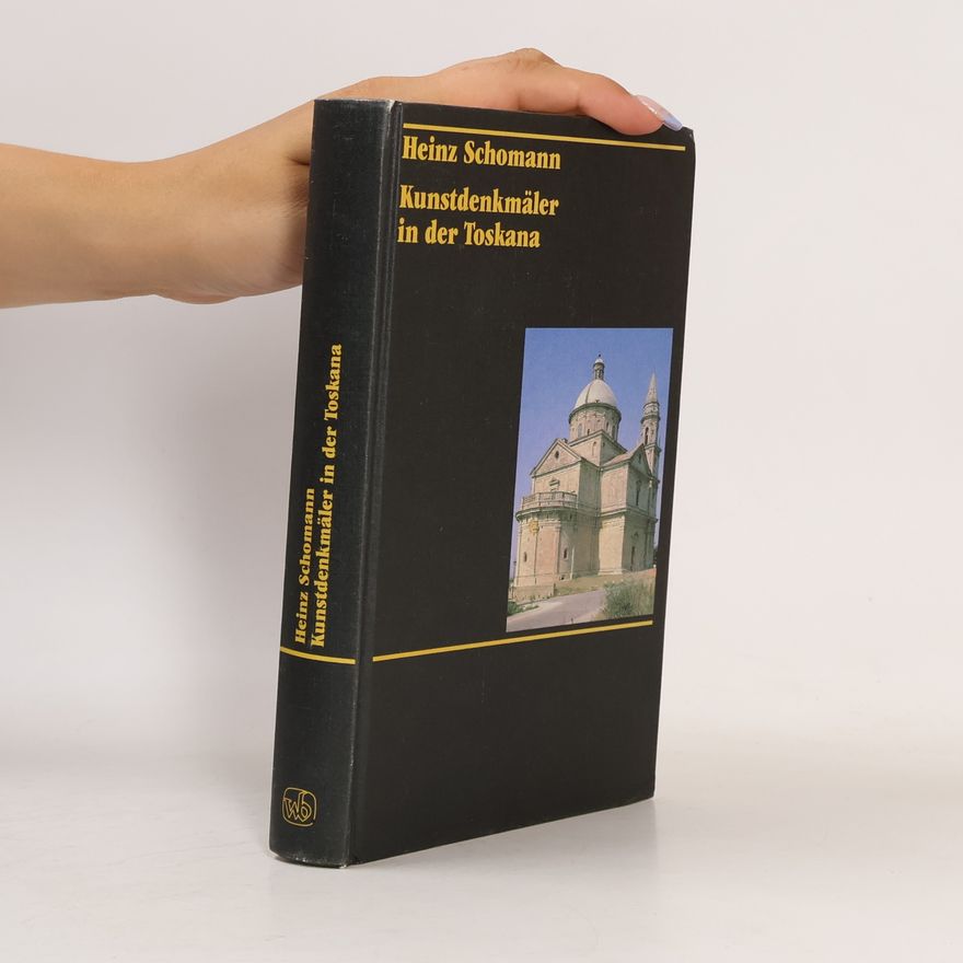 Heinz Schomann Kunstdenkmäler in der Toskana