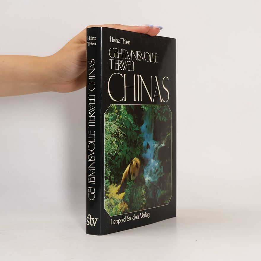 Heinz Thien Geheimnisvolle Tierwelt Chinas