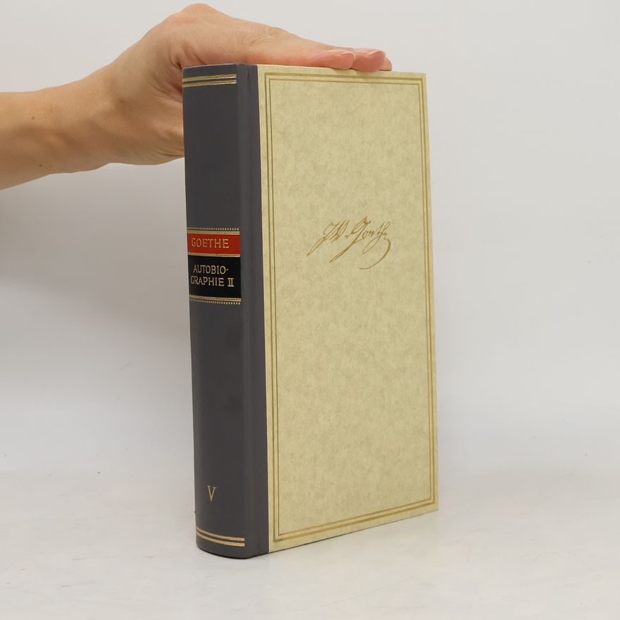 Johann Wolfgang von Goethe Autobiographie II.