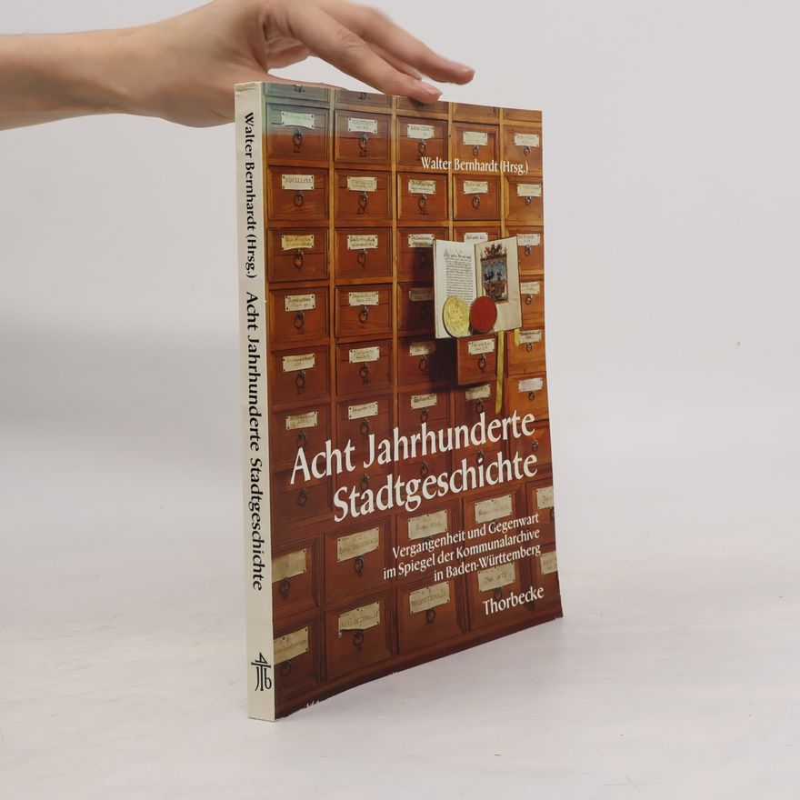 Walter Bernhardt Acht Jahrhunderte Stadtgeschichte