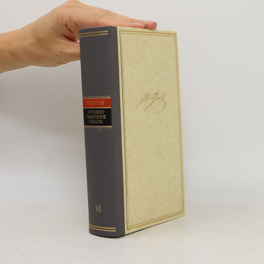 Johann Wolfgang von Goethe Autobiographisches III. Benvenuto Cellini