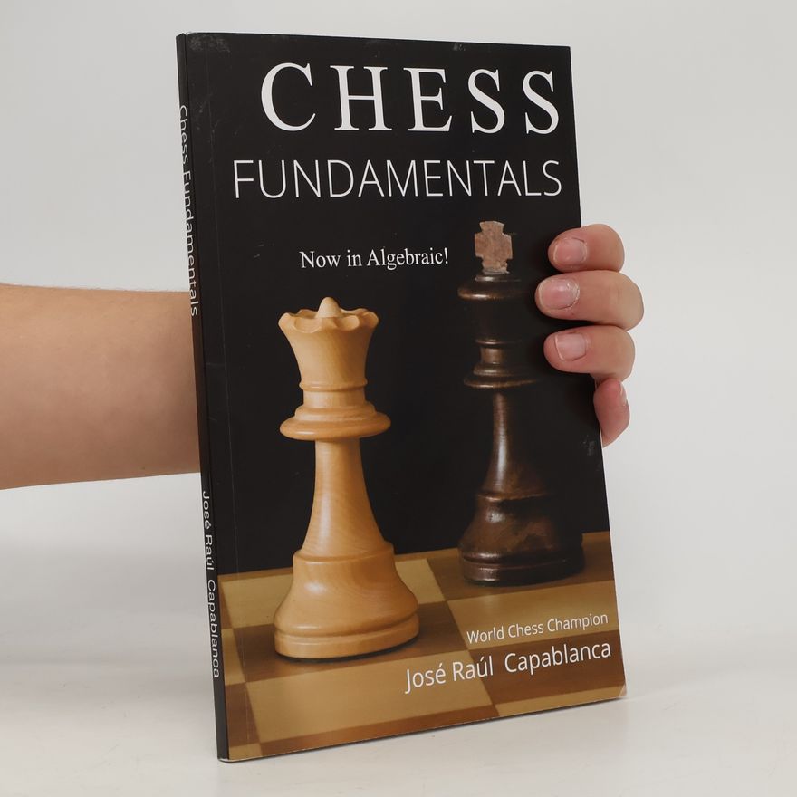 José Raúl Capablanca Chess Fundamentals