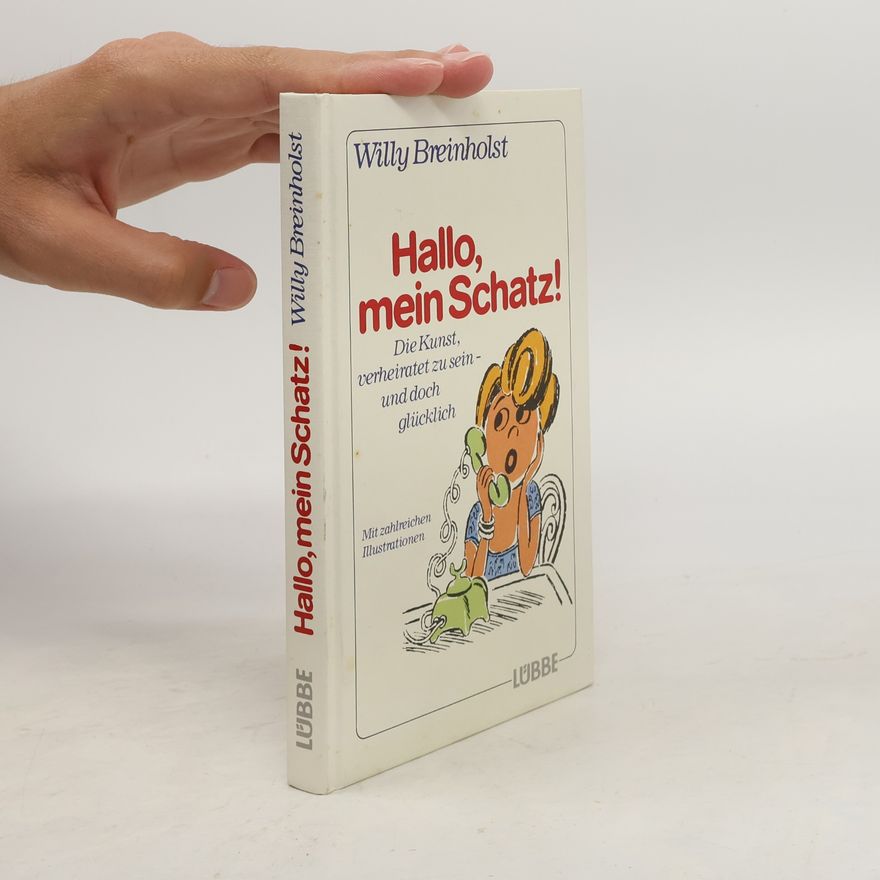 Willy Breinholst Hallo, mein Schatz!