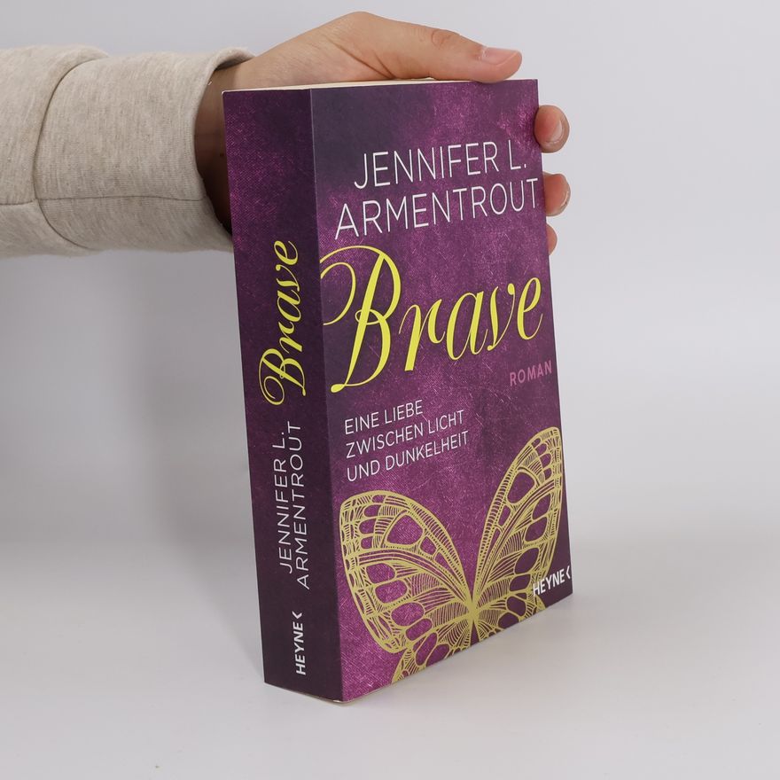 Jennifer Armentrout Brave. Eine Liebe zwischen Licht und Dunkelheit