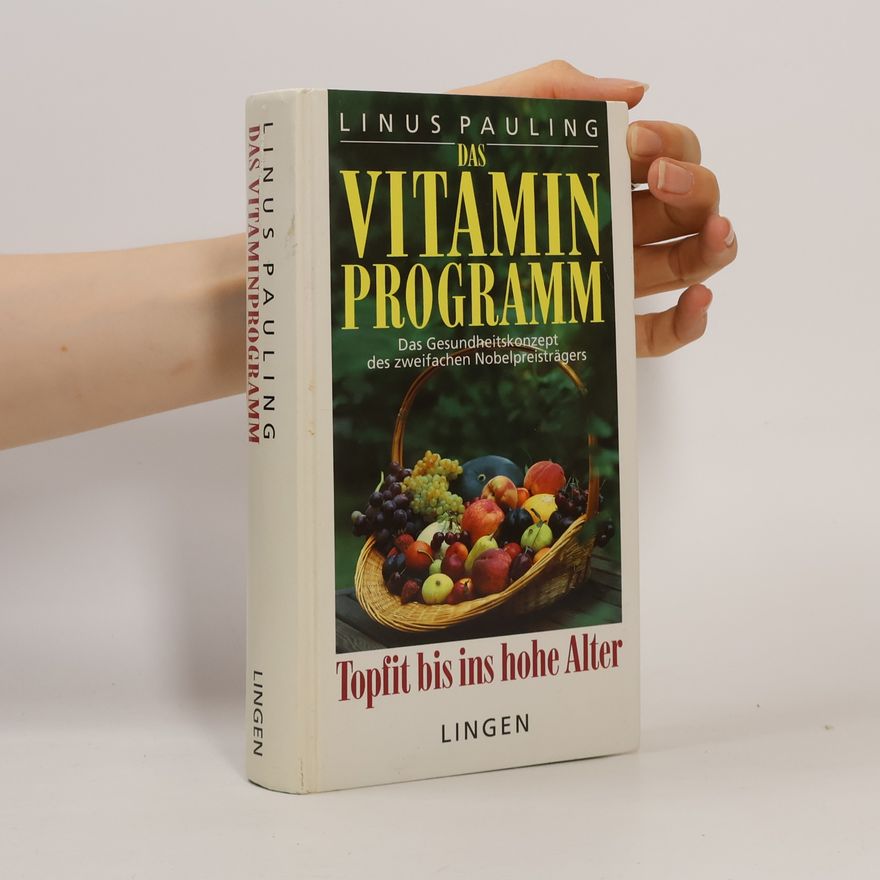 Linus Pauling Das Vitamin Programm