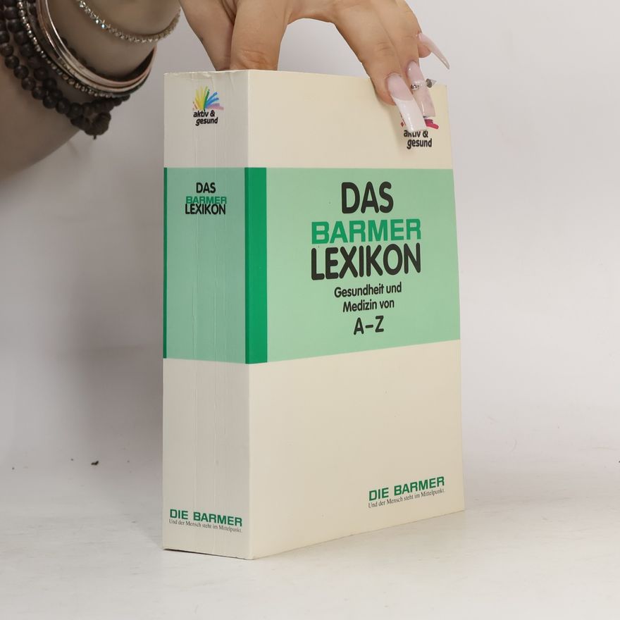 Autorenkollektiv Das Barmer Lexikon. Gesundheit und Medizin von A-Z