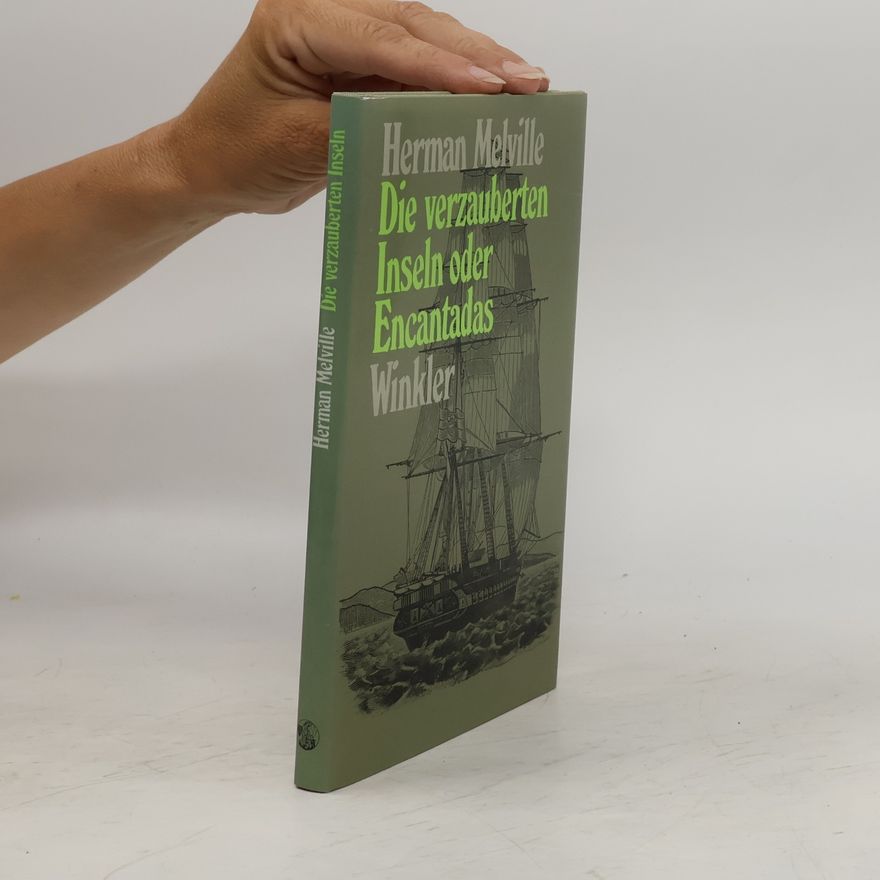 Herman Melville Die verzauberten Inseln oder Encantadas