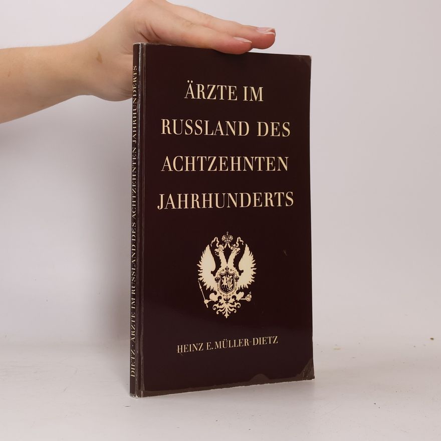 Heinz E. Müller-Dietz Ärzte im Russland des achtzehnten Jahrhunderts