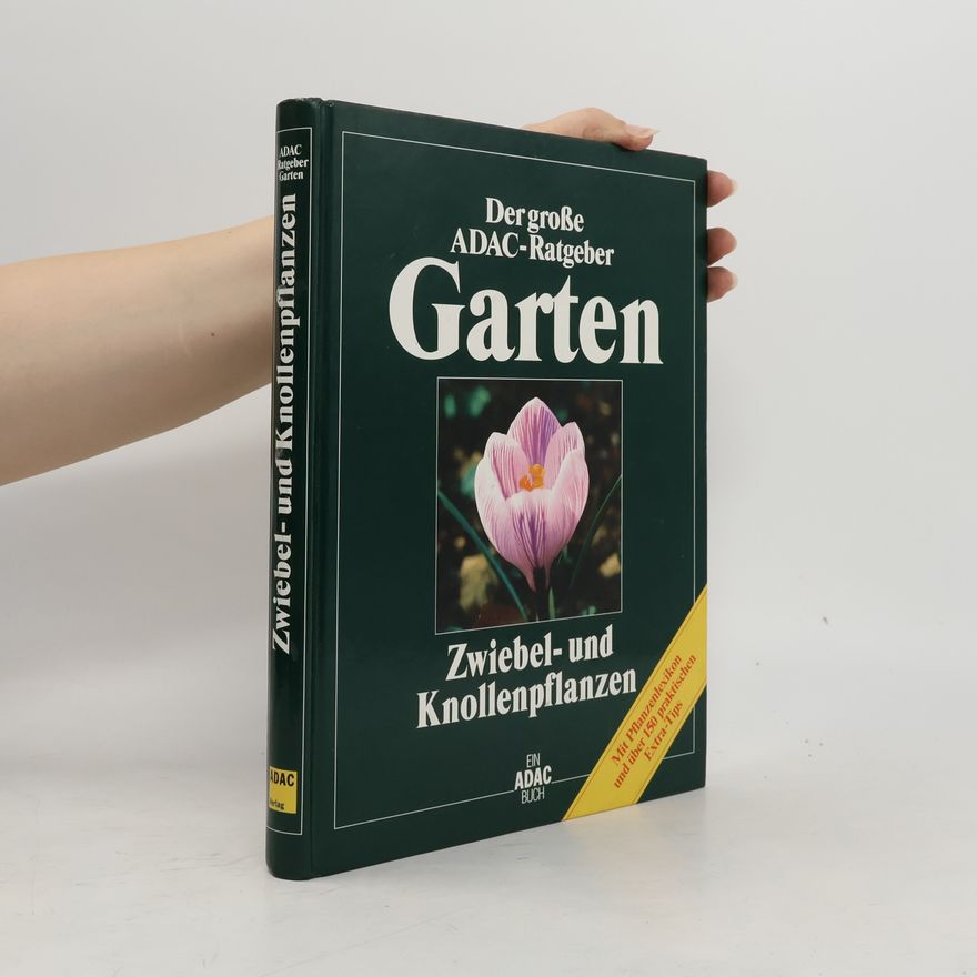 Autorenkollektiv Der große ADAC-Ratgeber Garten. Zwiebel- und Knollenpflanzen