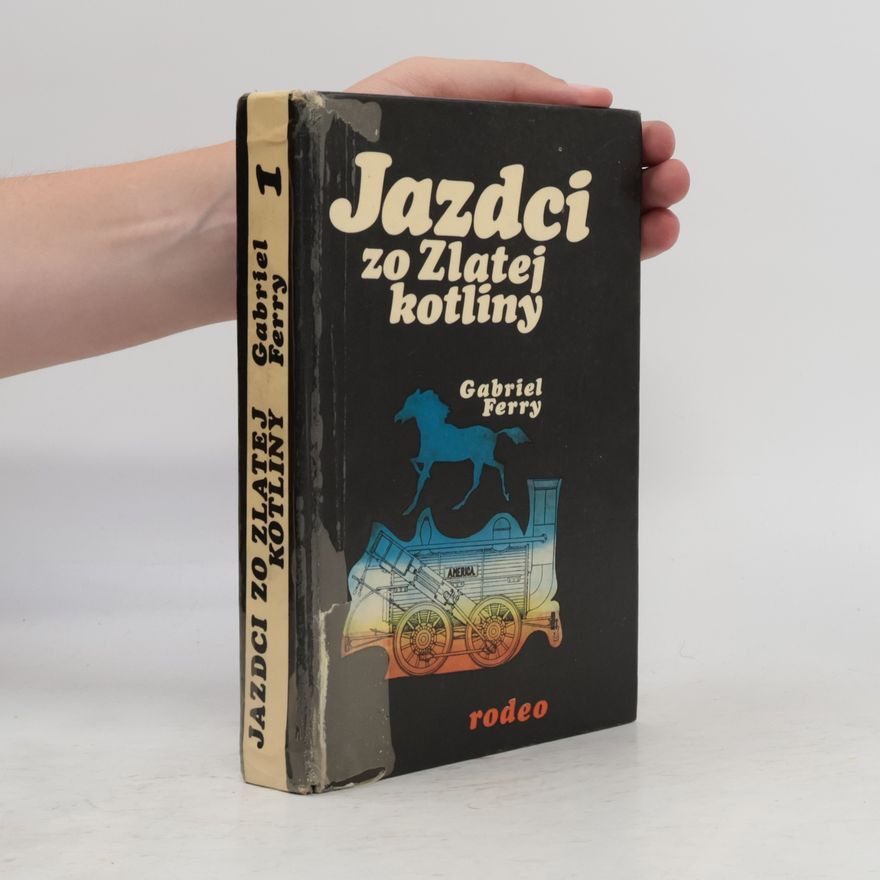 Gabriel Ferry Jazdci zo Zlatej kotliny 1