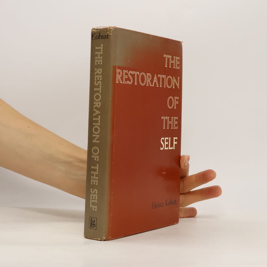 Heinz Kohut The Restoration of the Self