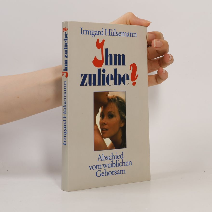 Irmgard Hülsemann Ihm zuliebe?