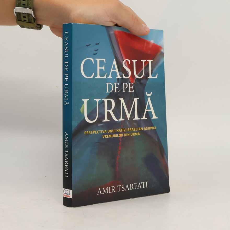 Amir Tsarfati Ceasul de pe urmă