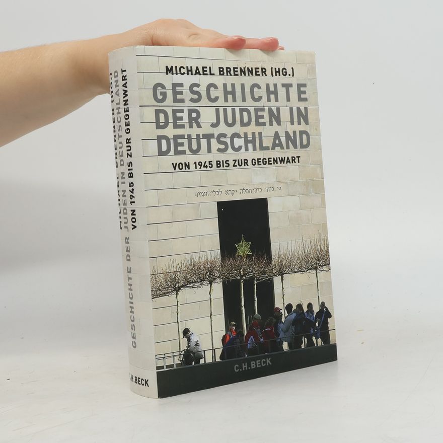 Michael Brenner Geschichte der Juden in Deutschland von 1945 bis zur Gegenwart