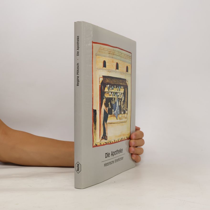 Regine Pötzsch Die Apotheke. Historische Streiflichter