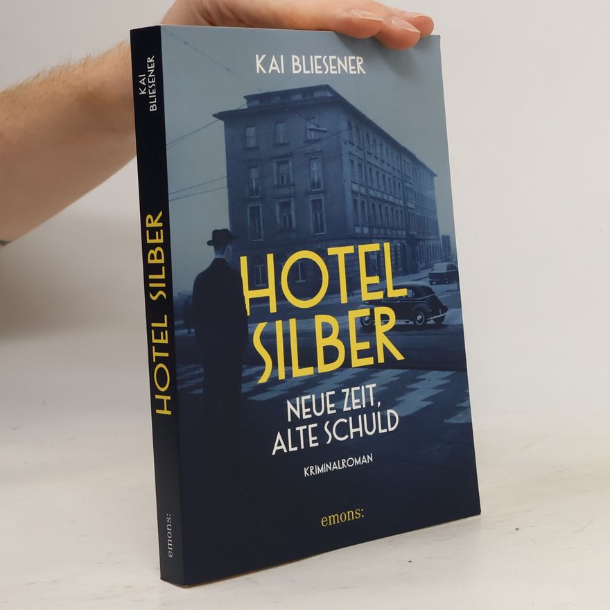 Kai Bliesener Hotel Silber – neue Zeit, alte Schuld. Kriminalroman