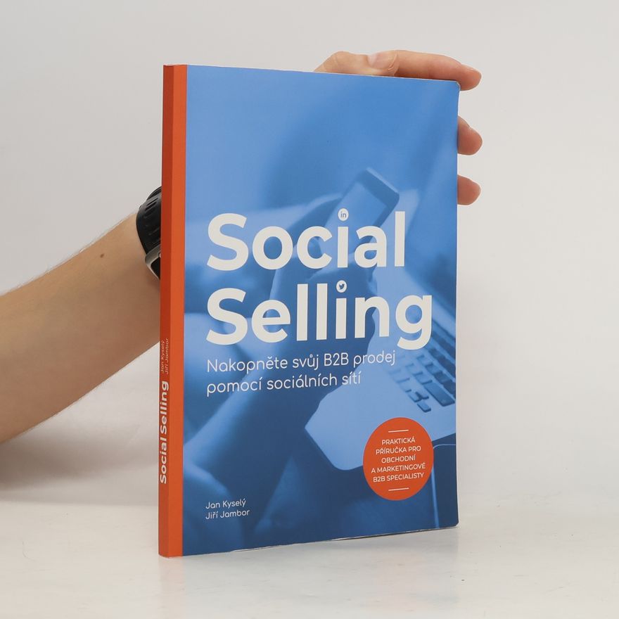 kolektiv Social Selling: Nakopněte svůj B2B prodej pomocí sociálních sítí