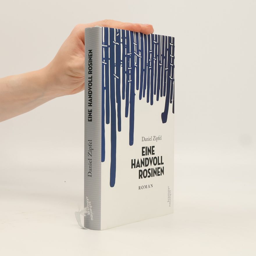Daniel Zipfel Eine handvoll Rosinen