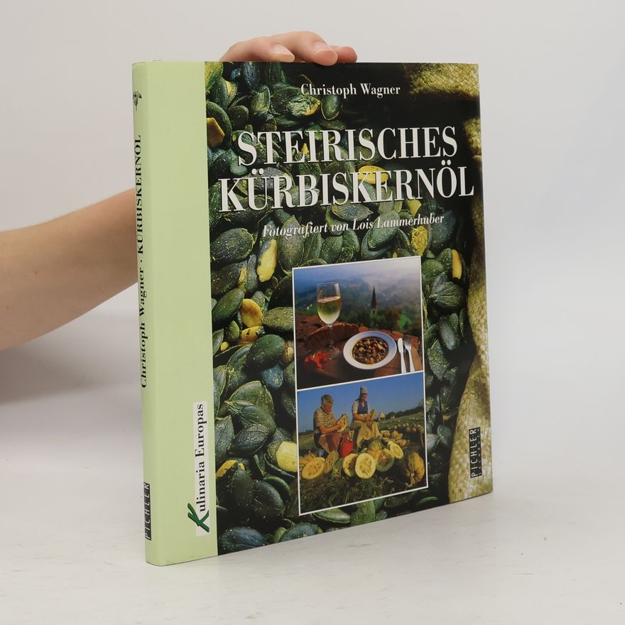 Christoph Wagner Steirisches Kürbiskernöl