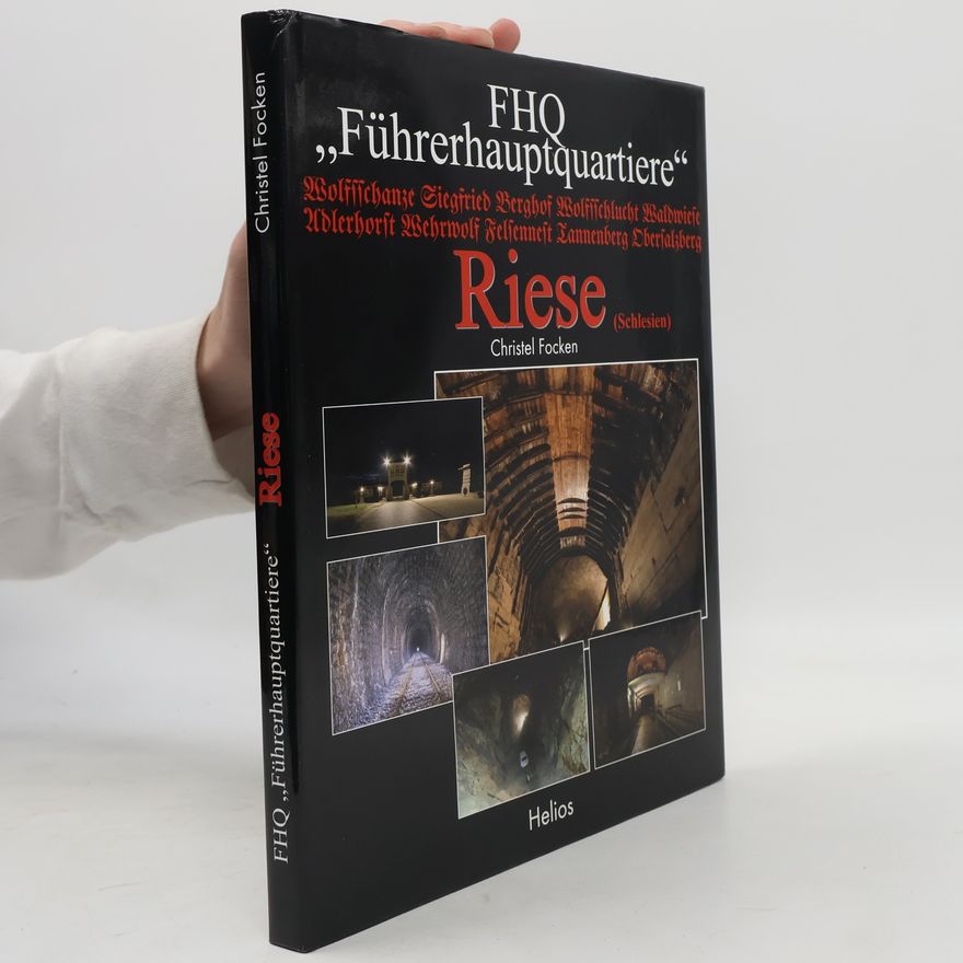 Christel Focken Führerhauptquartier Riese