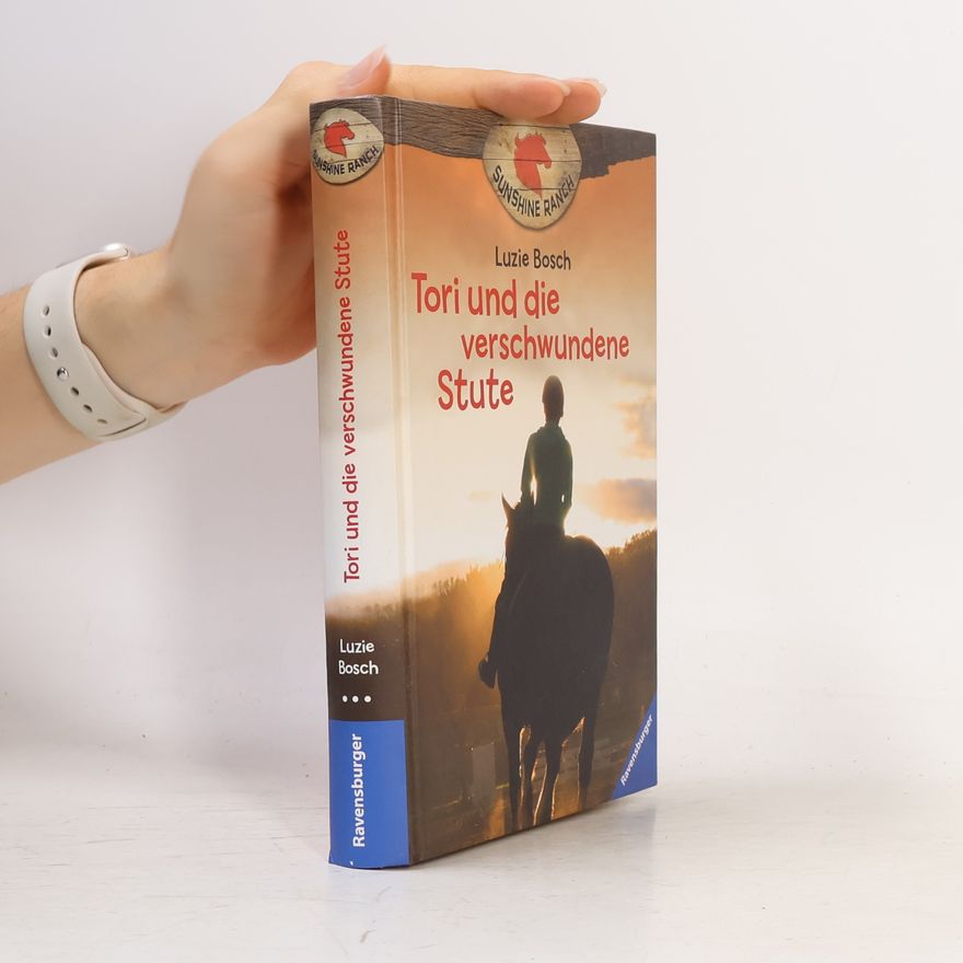 Luzie Bosch Sunshine Ranch - Tori und die verschwundene Stute