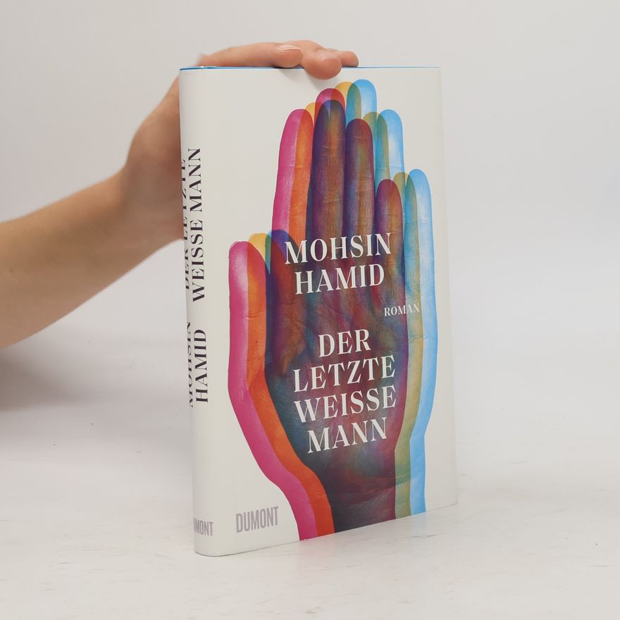 Mohsin Hamid Der letzte weiße Mann