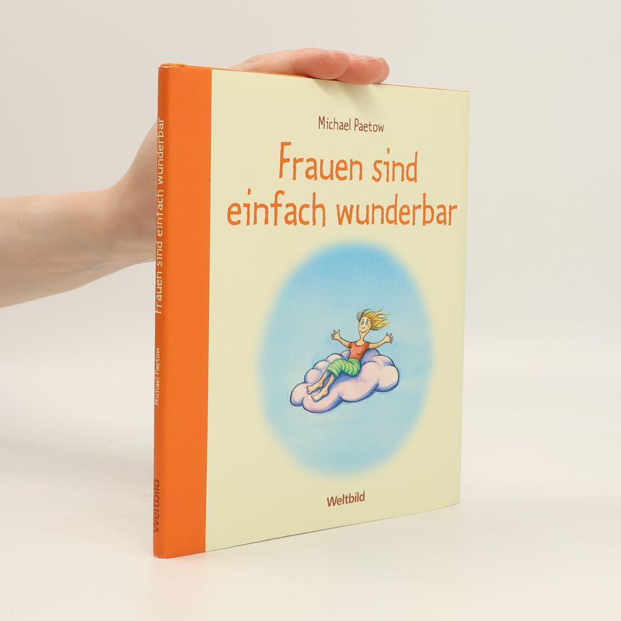 Michael Paetow Frauen sind einfach wunderbar