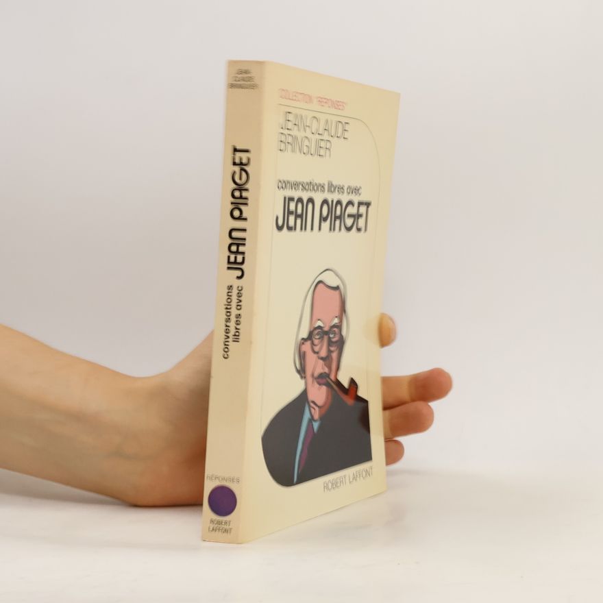 Jean-Claude Bringuier Conversations libres avec Jean Piaget