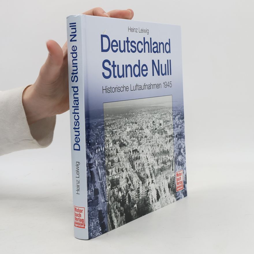Heinz Leiwig Deutschland Stunde Null
