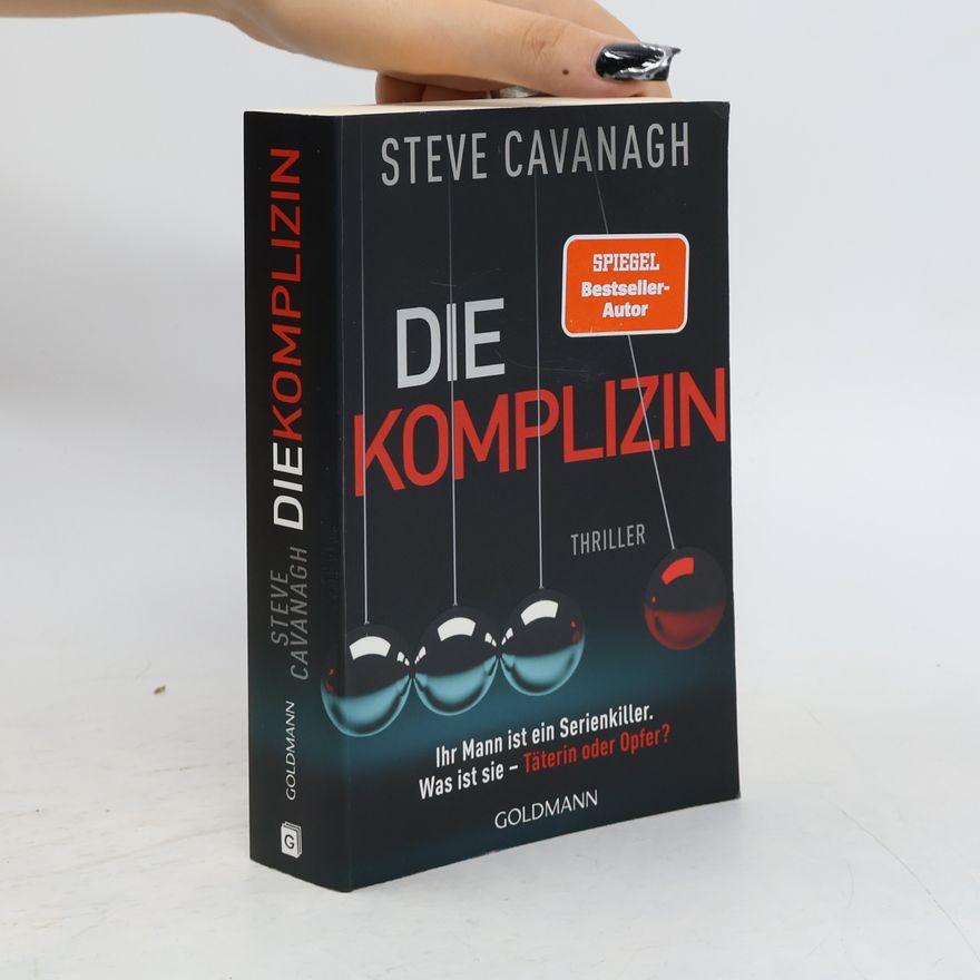 Steve Cavanagh Eddie-Flynn-Reihe - 7: Die Komplizin – Ihr Mann ist ein Serienkiller. Was ist sie – Täterin oder Opfer?