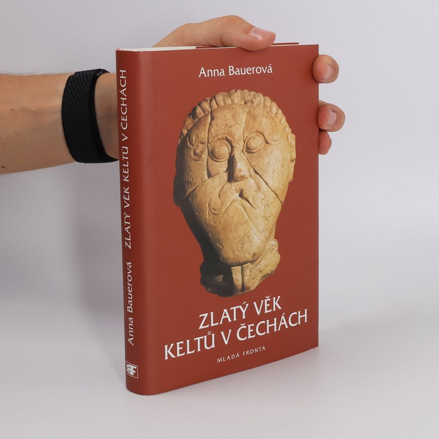Anna Bauer Zlatý věk Keltů v Čechách