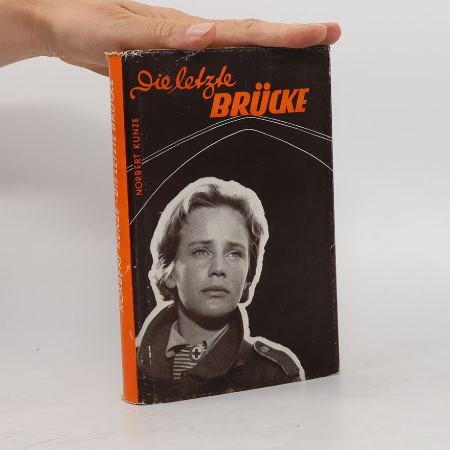 Norbert Kunze Die Letzte Brücke