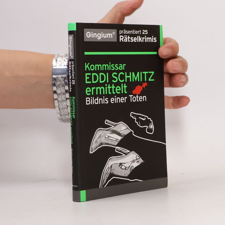 Various authors Kommissar Eddi Schmitz ermittelt. Bildnis einer Toten