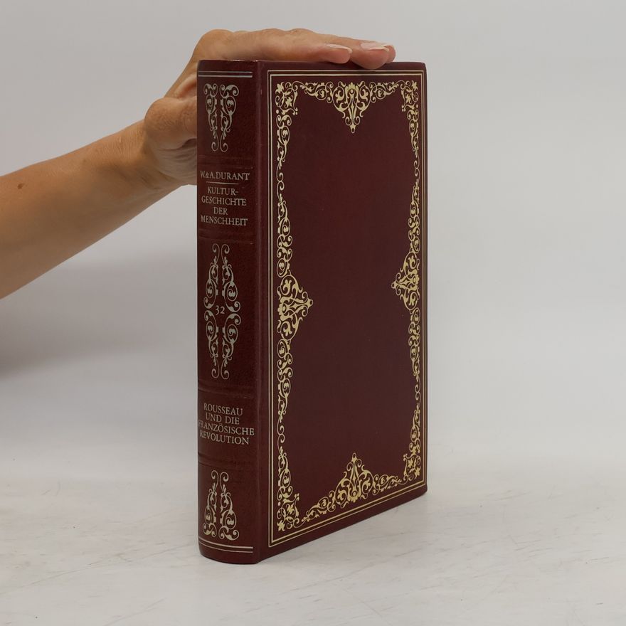 Will Durant Kulturgeschichte der Menschheit 32. Rousseau und die Französische revolution