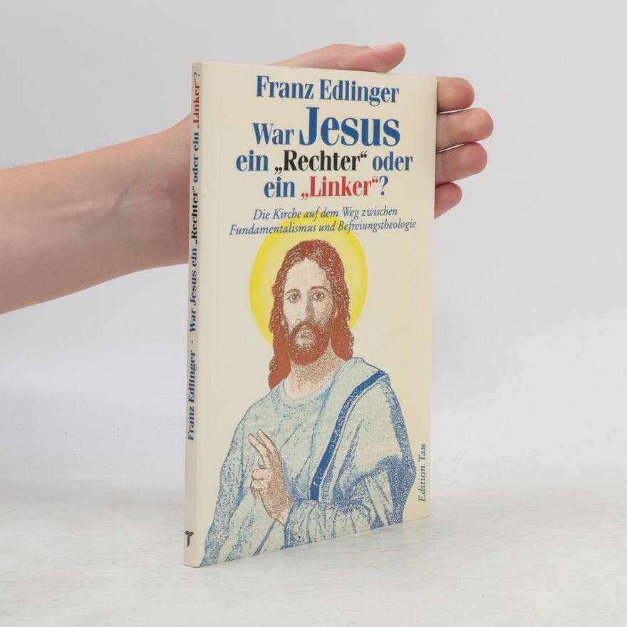 Franz Edlinger War Jesus ein "Rechter" oder ein "Linker"?