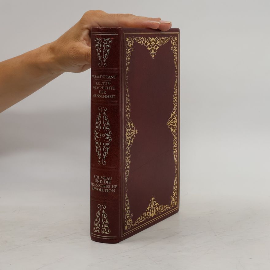 Ariel Durant Kulturgeschichte der Menschheit. Band 30. Rousseau und die Französische Revolution II