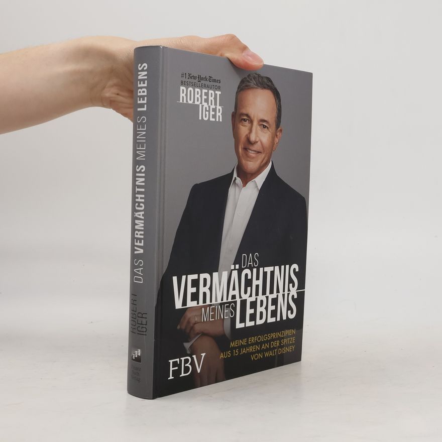 Robert Iger Das Vermächtnis meines Lebens