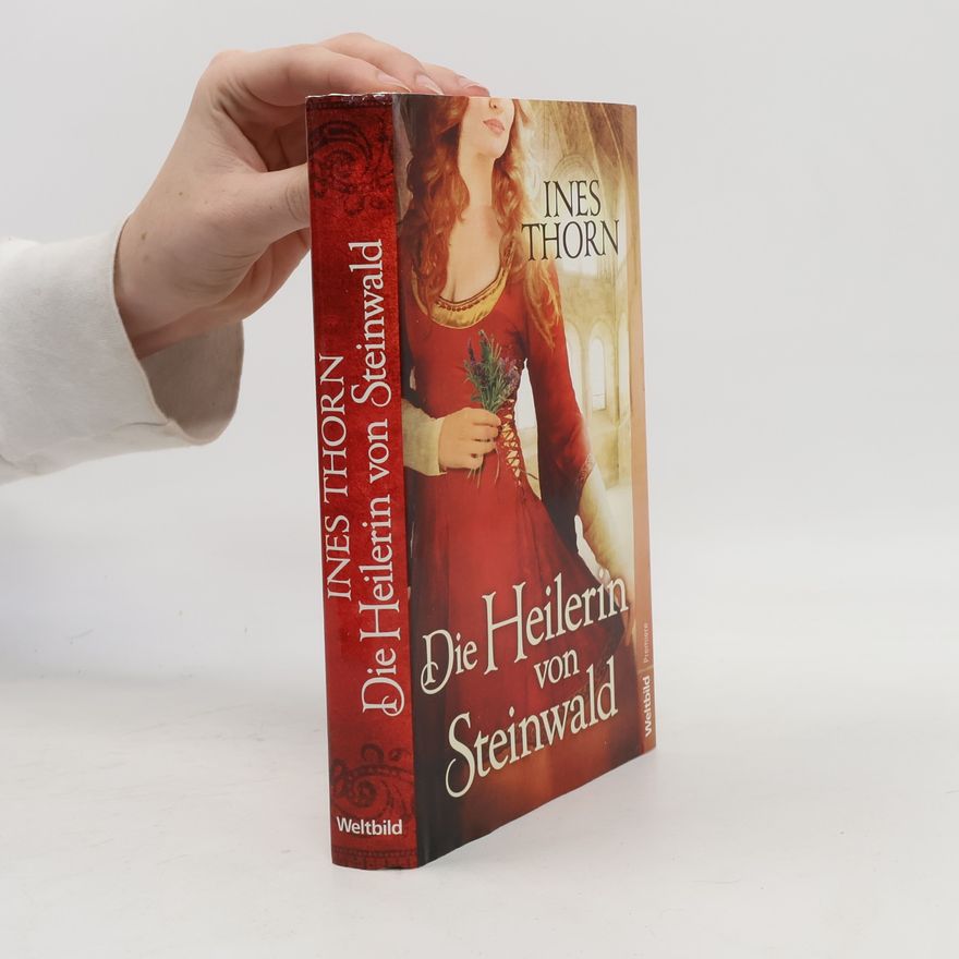 Ines Thorn Die Heilerin von Steinwald