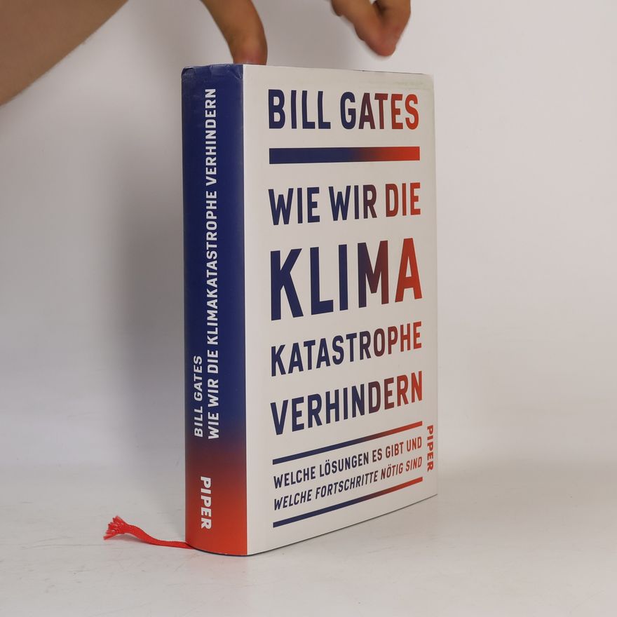 Bill Gates Wie wir die Klimakatastrophe verhindern