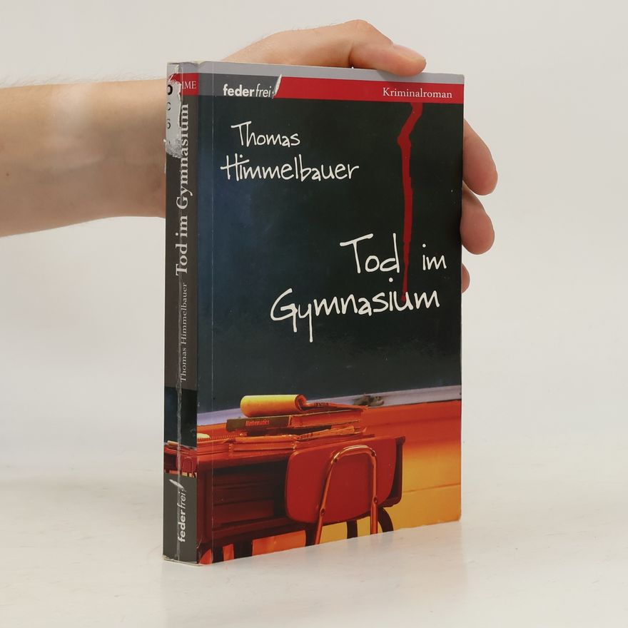 Thomas Himmelbauer Tod im Gymnasium