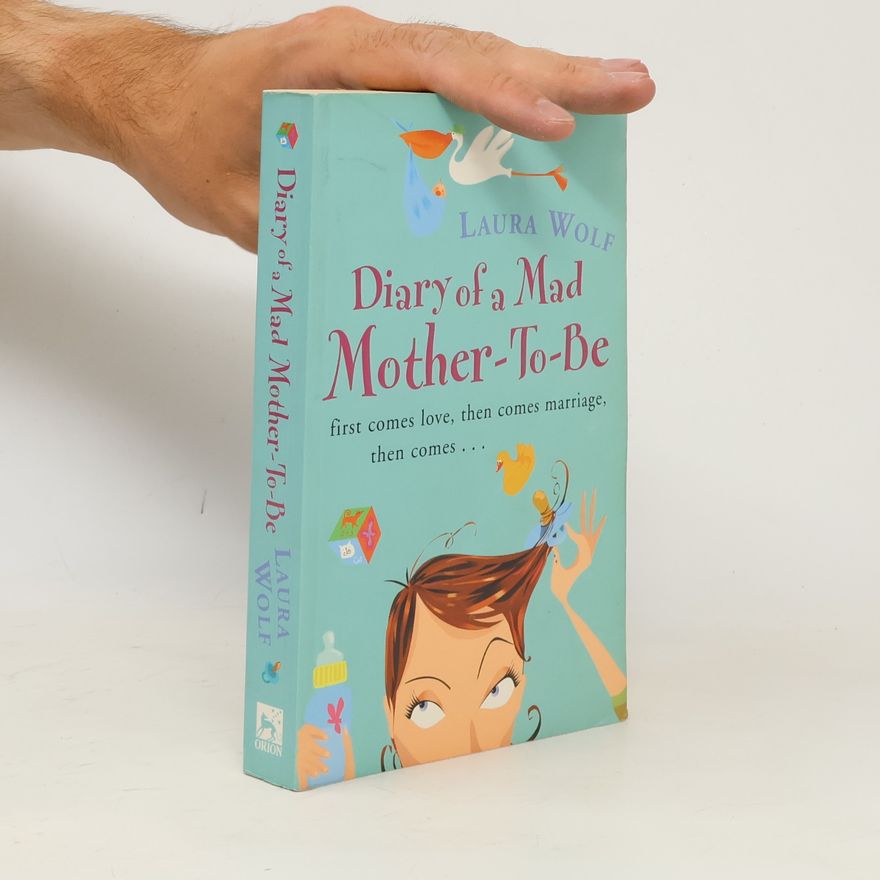 Laura Wolf Diary of a Mad Mother-To-Be