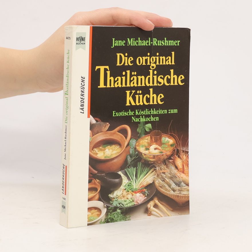 Jane Michael-Rushmer Die original thailändische Küche