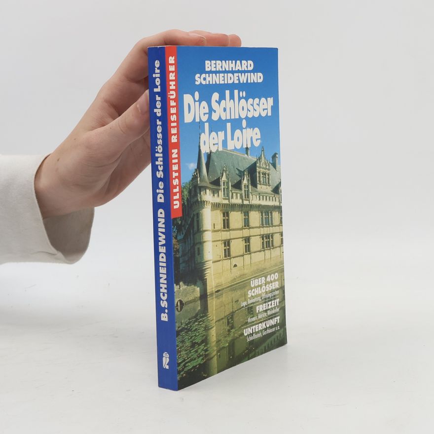 Bernhard Schneidewind Die Schlösser der Loire