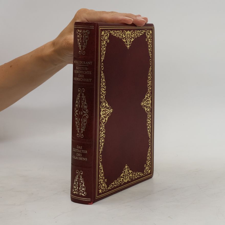 Will Durant Kulturgeschichte der Menschheit 12. Das Zeitalter des Glaubens