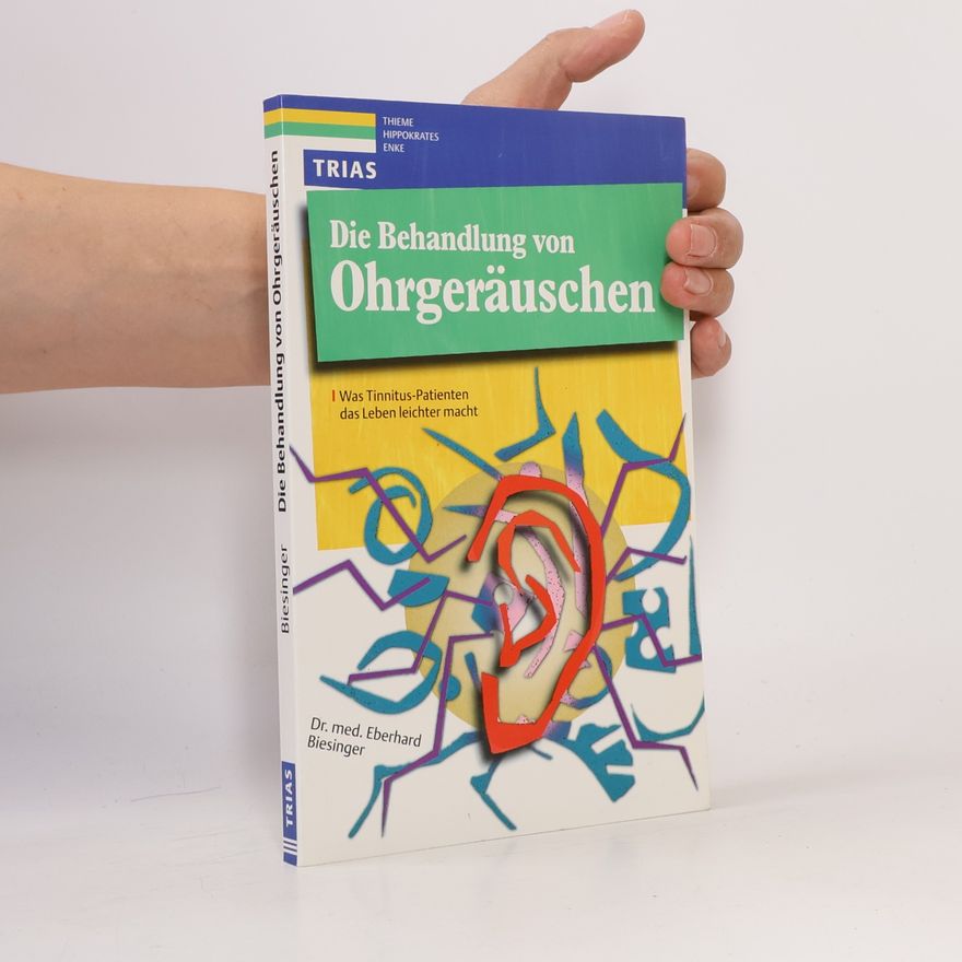 Eberhard Biesinger Die Behandlung von Ohrgeräuschen